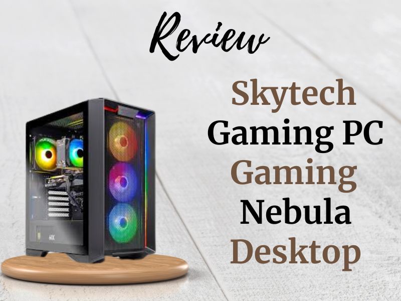 Skytech Gaming PC Gaming Nebula Desktop Review