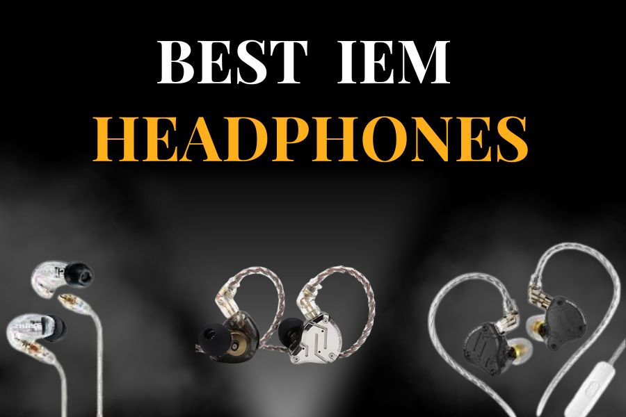 Best IEM Headphones