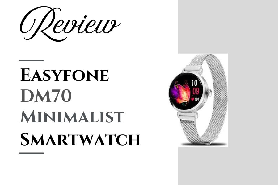 Easyfone DM70 Minimalist Smartwatch Review