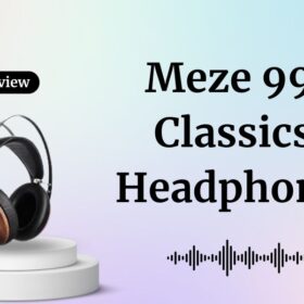 Meze 99 Classics Headphones Review